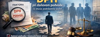 Odopretie práva na odpočítanie DPH pri daňovom podvode: čo musia podnikatelia vedieť